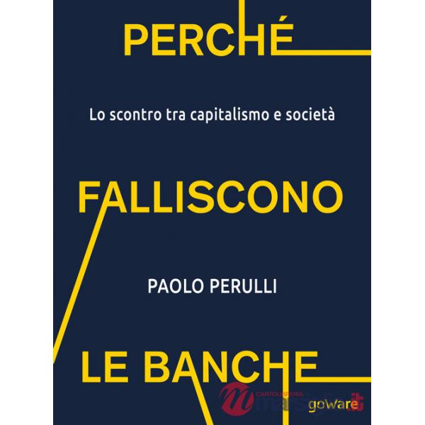 Perché falliscono le banche. Lo scontro tra capitalismo e società