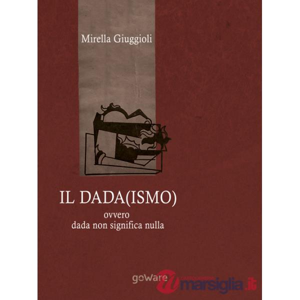 Dada(ismo) ovvero dada non significa nulla (Il)