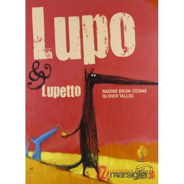 Lupo & Lupetto. Ediz. illustrata