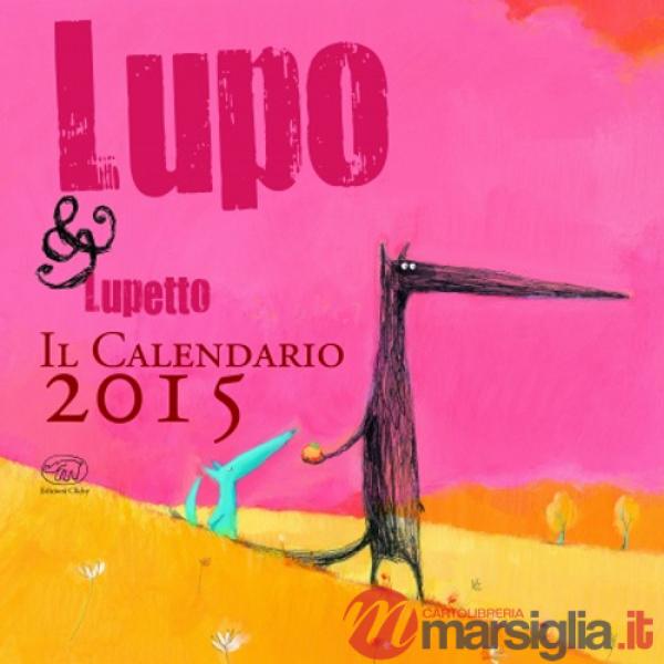 Lupo & Lupetto. Il calendario 2015. Ediz. illustrata