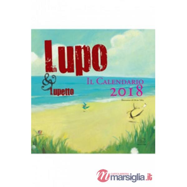 Lupo & Lupetto. Il calendario 2018. Ediz. illustrata