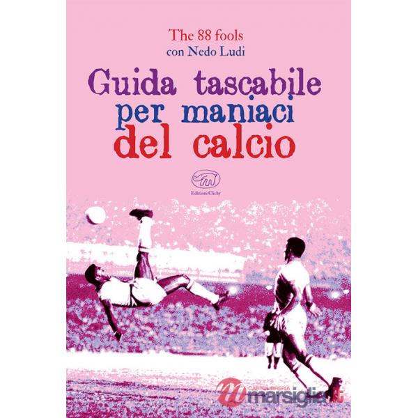 Guida tascabile per maniaci del calcio