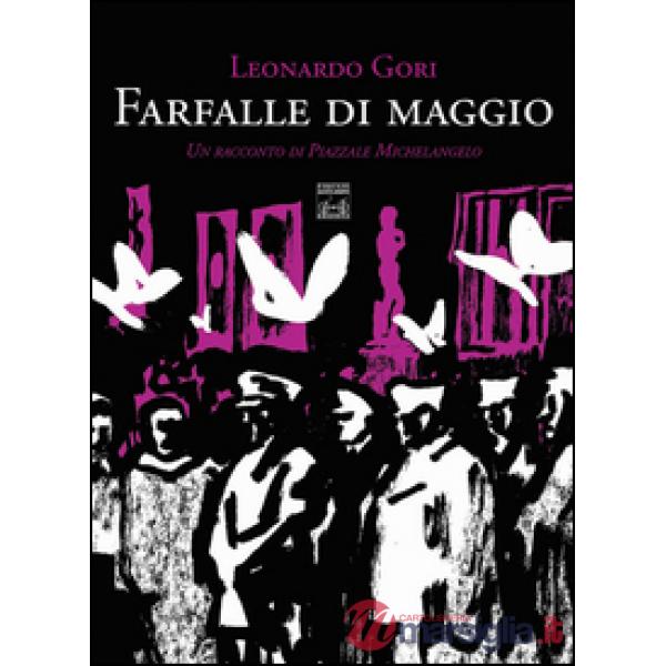 Farfalle di maggio. Un racconto di Piazzale Michelangelo