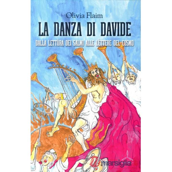 Danza di Davide. Dalla lettura dei salmi alle lettere del cosmo (La)