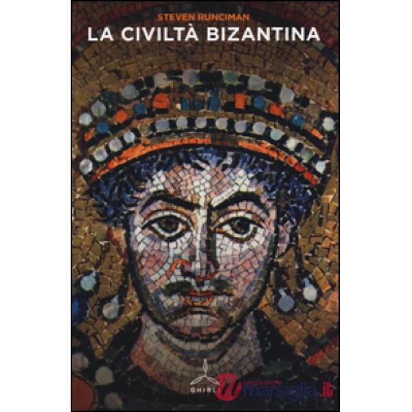 Civiltà bizantina (La)