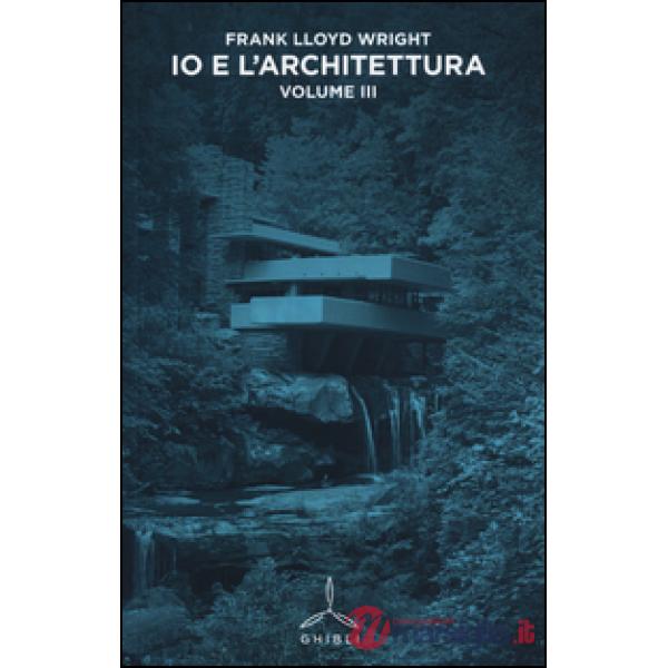 Io e l'architettura. Vol. 3