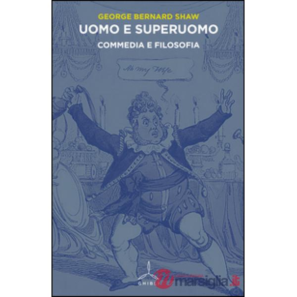Uomo e superuomo. Commedia e filosofia