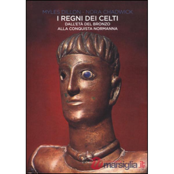 Regni dei Celti. Dall'età del bronzo alla conquista normanna (I)