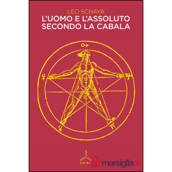 Uomo e l'assoluto secondo la cabala (L')