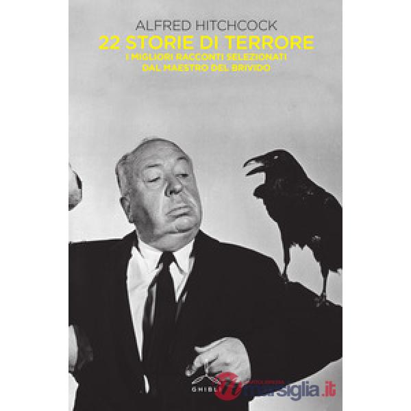 Alfred Hitchcock presenta 22 storie di terrore. I migliori racconti selezionati dal maestro del brivido