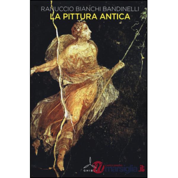 Pittura antica. Ediz. illustrata (La)