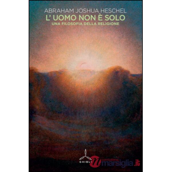 Uomo non è solo. Una filosofia della religione (L')