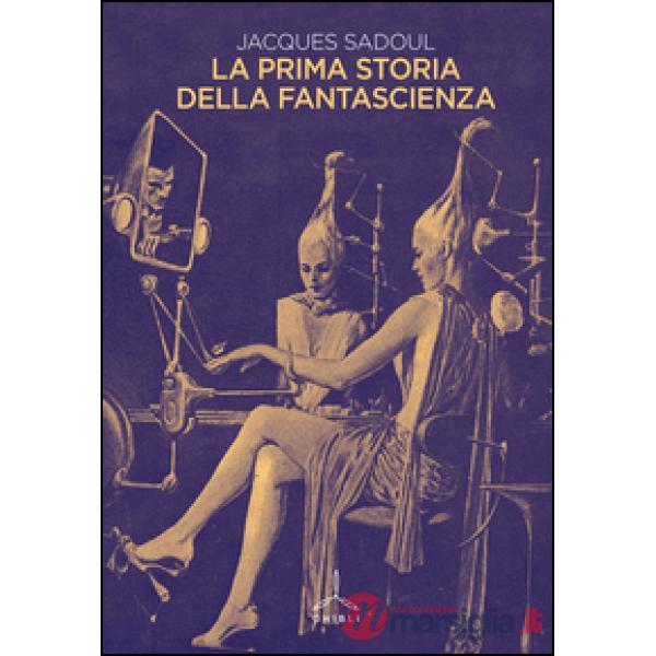 Prima storia della fantascienza (La)