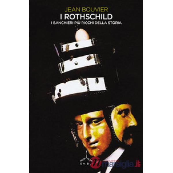 Rothschild. I banchieri più ricchi della storia (I)