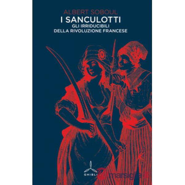Sanculotti. Gli irriducibili della rivoluzione francese (I)