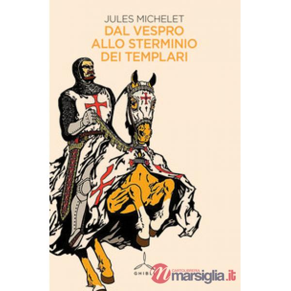 Dal vespro allo sterminio dei templari