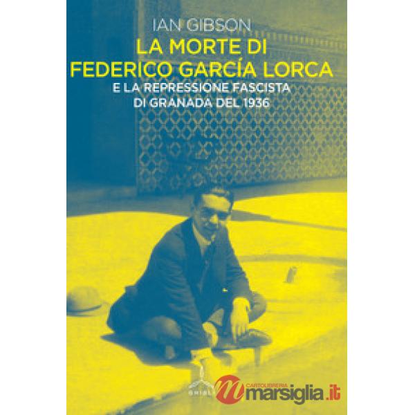 Morte di Federico Garcia Lorca (La)
