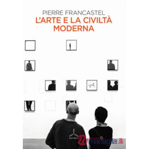 Arte e la civiltà moderna (L')