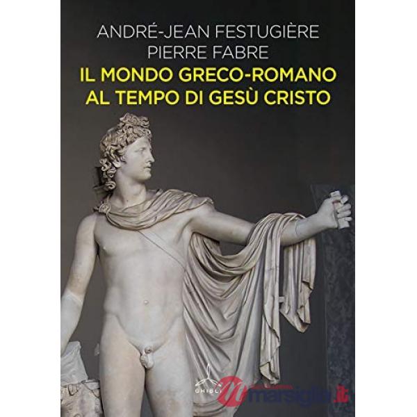 Mondo greco-romano al tempo di Gesù Cristo (Il)