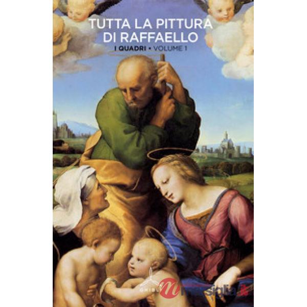 Tutta la pittura di Raffaello. Ediz. illustrata. Vol. 1: I quadri