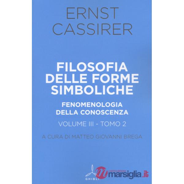 Filosofia delle forme simboliche. Vol. 3/2: Fenomenologia della conoscenza