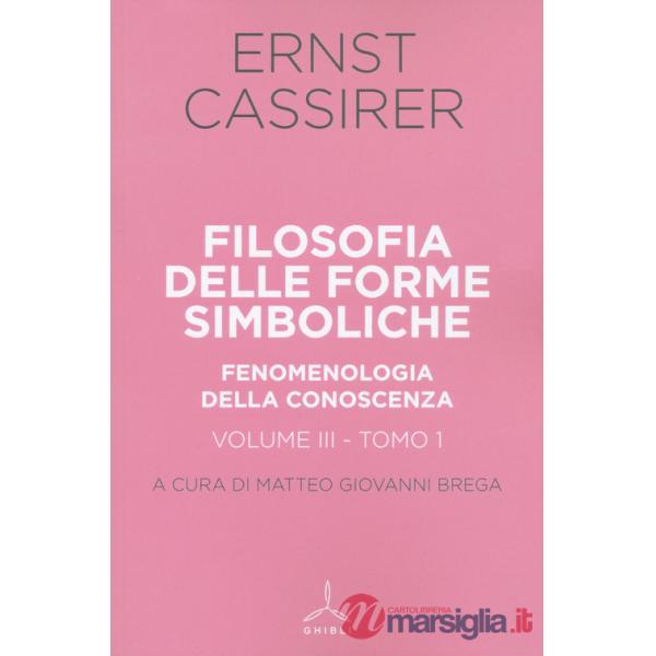 Filosofia delle forme simboliche. Vol. 3/1: Fenomenologia della conoscenza
