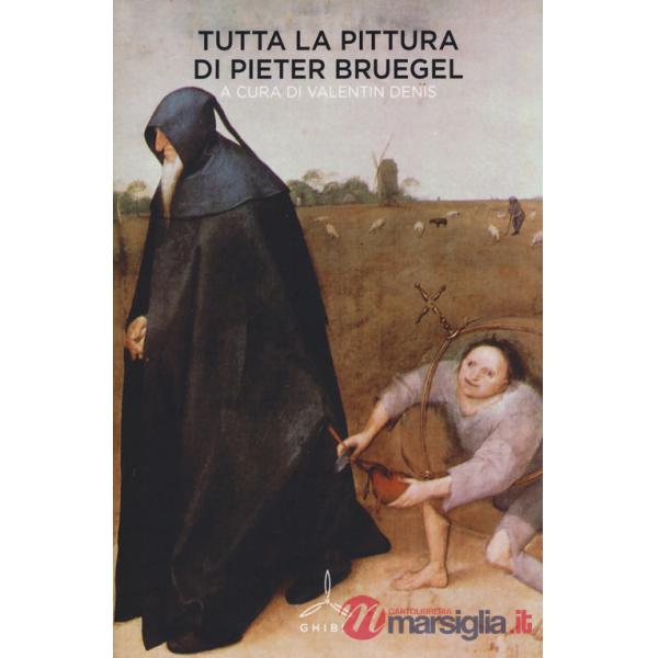 Tutta la pittura di Pieter Bruegel