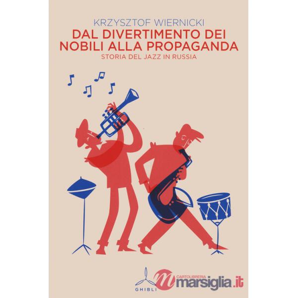 Dal divertimento dei nobili alla propaganda. Storia del jazz in Russia
