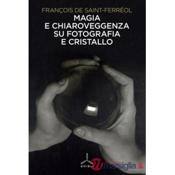 Magia e chiaroveggenza su fotografia e cristallo