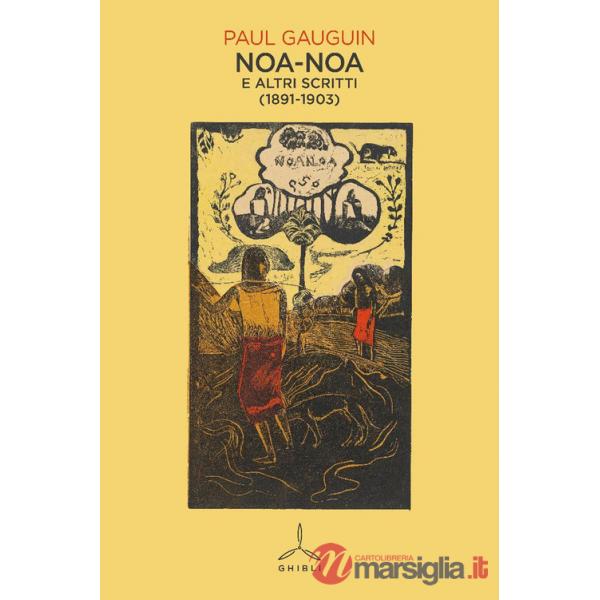 Noa-Noa. E altri scritti (1891-1903)