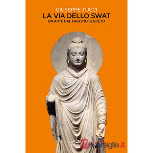 Via dello Swat. Un'arte dal fascino segreto (La)