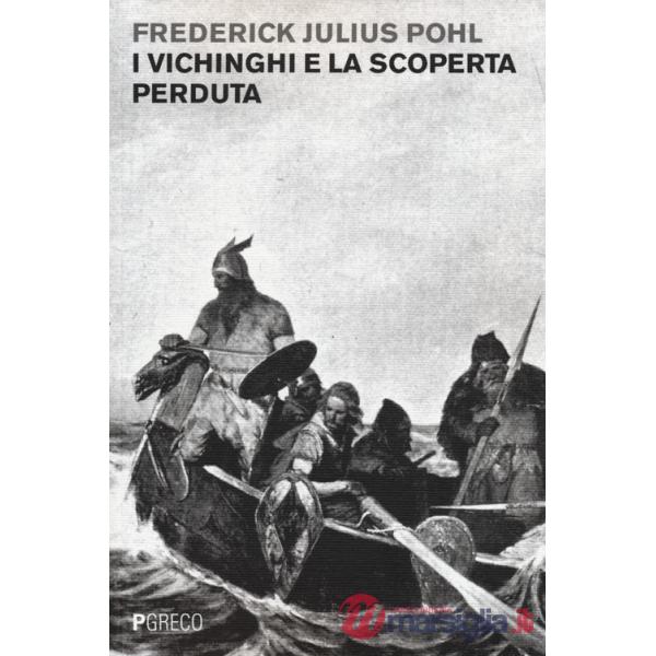 Vichinghi e la scoperta perduta (I)
