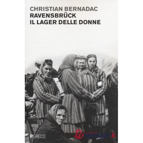 Ravensbrück, il lager delle donne