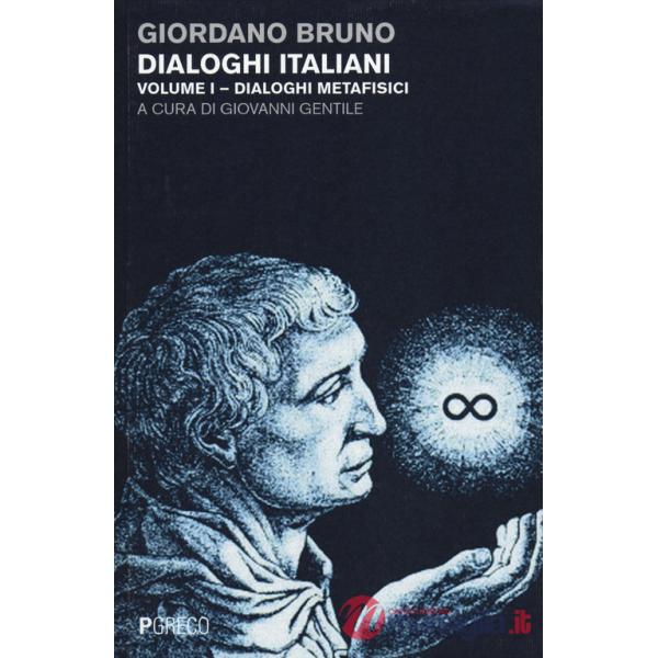 Dialoghi italiani. Vol. 1: Dialoghi metafisici