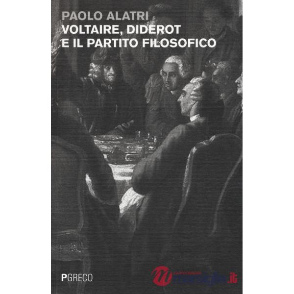 Voltaire, Diderot e il partito filosofico