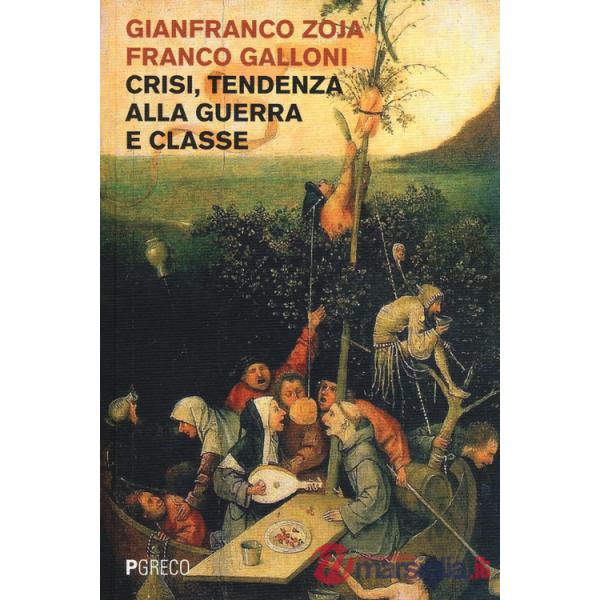Crisi, tendenza alla guerra e classe