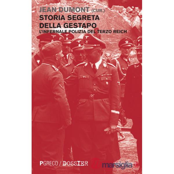 Storia segreta della Gestapo. L'infernale polizia del Terzo Reich. Vol. 1