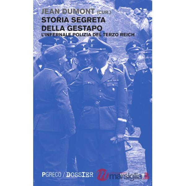 Storia segreta della Gestapo. L'infernale polizia del Terzo Reich. Vol. 2