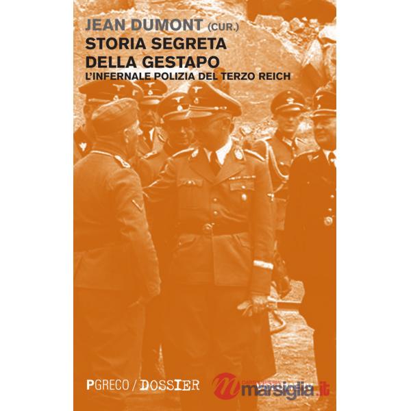 Storia segreta della Gestapo. L'infernale polizia del Terzo Reich. Vol. 4