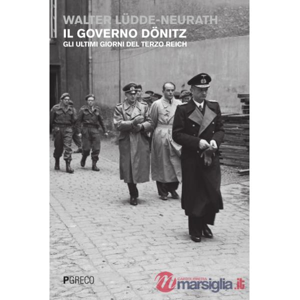 Governo Dönitz. Gli ultimi giorni del Terzo Reich (Il)