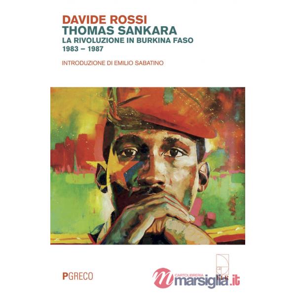 Thomas Sankara. La rivoluzione in Burkina Faso (1983-1987)