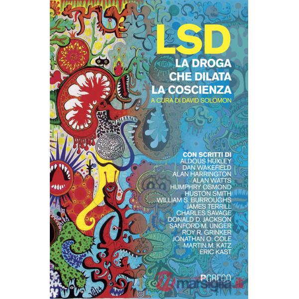 LSD. La droga che dilata la coscienza