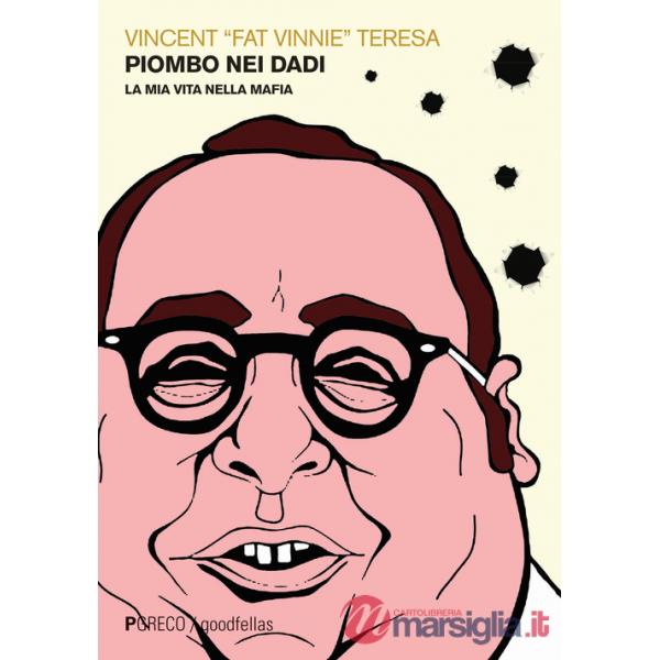 Piombo nei dadi. La mia vita nella mafia