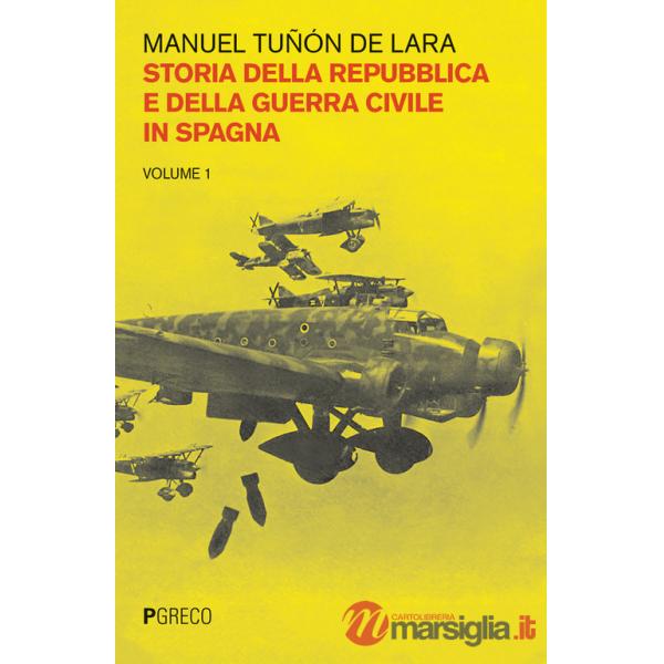 Storia della repubblica e della guerra civile in Spagna. Vol. 1