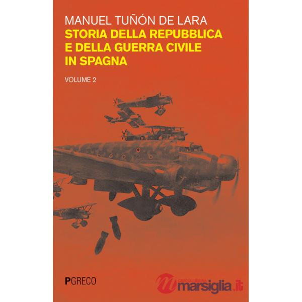 Storia della repubblica e della guerra civile in Spagna. Vol. 2