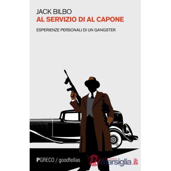 Al servizio di Al Capone. Esperienze personali di un gangster