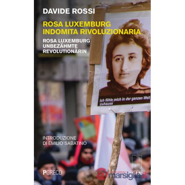Rosa Luxemburg indomita rivoluzionaria-Rosa Luxemburg Unbezähmte revolutionärin