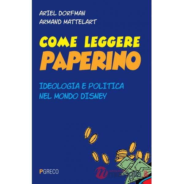 Come leggere Paperino. Ideologia e politica nel mondo di Disney