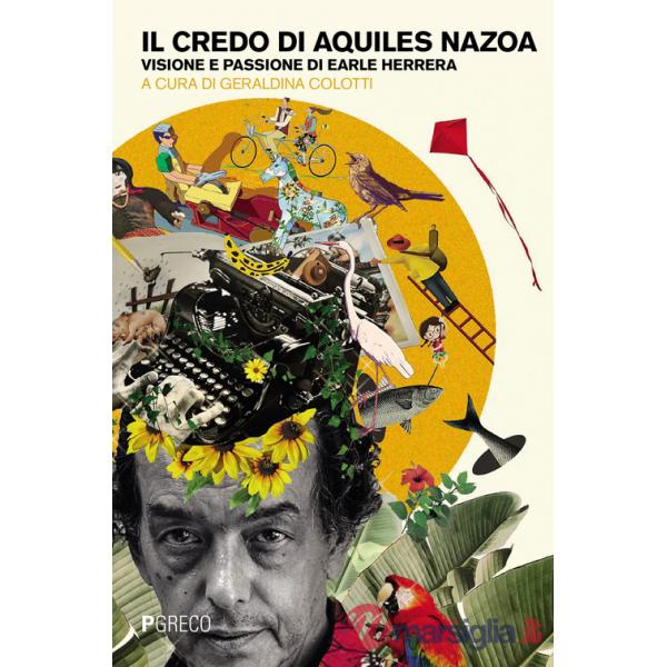 Credo di Aquiles Nazoa. Visione e passione di Eaarle Herrera (Il)