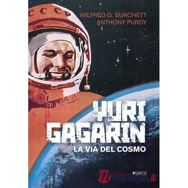 Yuri Gagarin. La via del cosmo